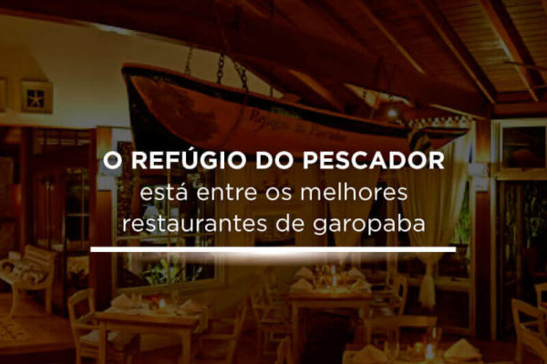 O Refúgio do Pescador é um dos melhores restaurantes de Garopaba